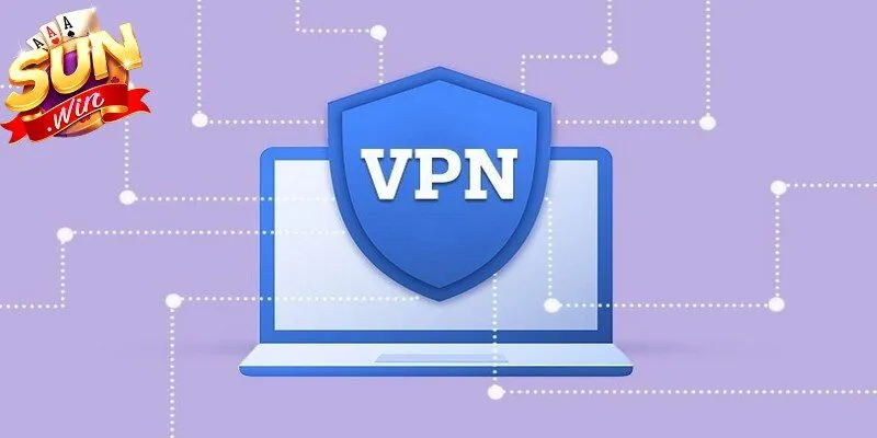 Lý do cần dùng hướng dẫn sử dụng VPN vào Sunwin